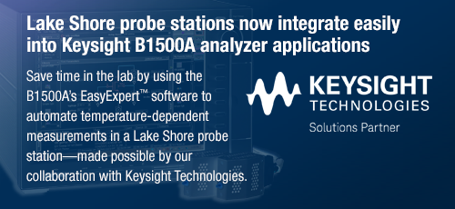 Lake Shore probe stations now integrate easily into Keysight B1500A analyzer applications